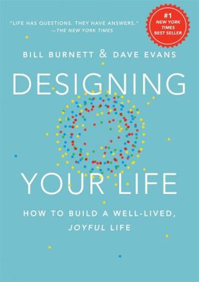  Designing Your Life: How to Build a Well-Lived Joyful Life: Unveiling Colombian Wisdom on Crafting Meaning